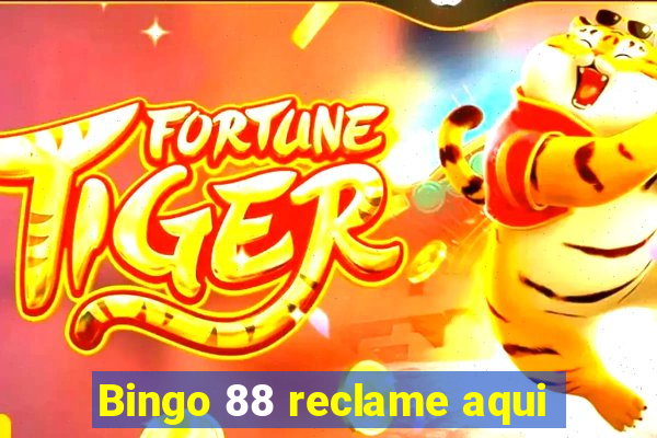 Bingo 88 reclame aqui